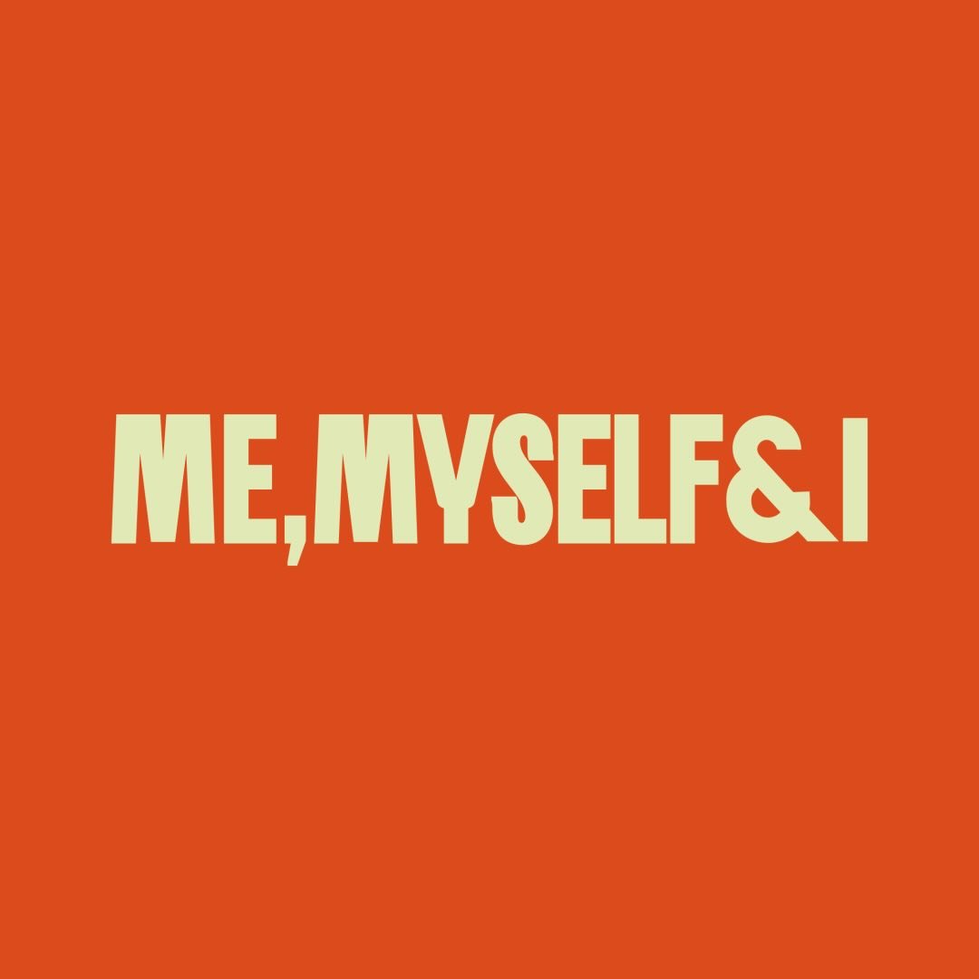 Me, Myself & I